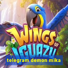 telegram demon mika